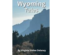 Wyoming Tales: And the American Character