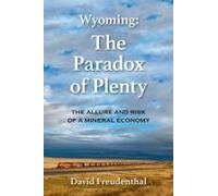 Wyoming: The Paradox Of Plenty