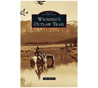Wyoming's Outlaw Trail