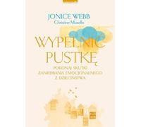 Wypełnić pustkę - Jonice Webb, Christine Musello (Littérature, Santé en polonais)