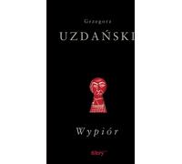Wypiór - Grzegorz Uzdański (Buch auf Polnisch)