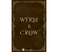 Wyrm & Crow - Serena Adastra - Cordes De Lune - relié - Roman