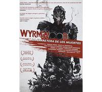 Wyrmwood. La Carretera De Los Muertos Vivientes