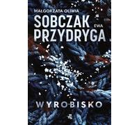 Wyrobisko - Małgorzata Oliwia Sobczak, Ewa Przydryga (Buch auf Polnisch)