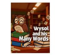 Wysol and his Many Words: By. G's Flavor House
