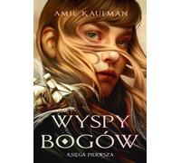 Wyspy Bogów Księga 1 - Amie Kaufman (Littérature pour les jeunes en polonais)