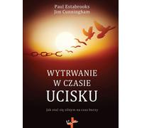Wytrwanie w czasie ucisku - Estabrooks Paul, Cunningham Jim (littérature, sciences religieuses en polonais)