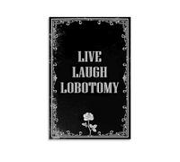 WYYRAB Décoration murale « Live Laugh Lobotomy » - Impression haute définition - Convient pour chambre à coucher, salon, café - Sans cadre - 50 x 75 cm