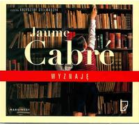 Wyznaję - Jaume Cabre (livre audio en polonais)