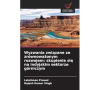 Wyzwania zwi¿zane ze zrównowa¿onym rozwojem: skupienie si¿ na indyjskim sektorze górniczym