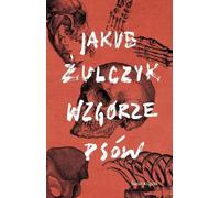 Wzgórze psów - Jakub Żulczyk (Buch auf Polnisch)