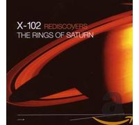 X-102 - X-102 Rediscovers The Rings of Saturn