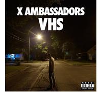 X Ambassadors – Vhs – VHS – INTERSCOPE