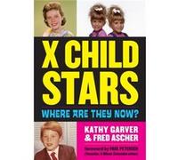 X Child Stars by Fred Ascher Kathy Garver, Fred Ascher (Auteur)