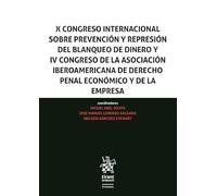 X Congreso Internacional sobre prevención y represión del blanqueo de dinero y IV Congreso de la Asociación Iberoamericana de Derecho Penal Económico y de la Empresa