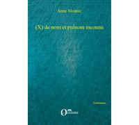 (X) de nom et prénom inconnu - Anne Mounic - L'harmattan - broché - Nouvelles