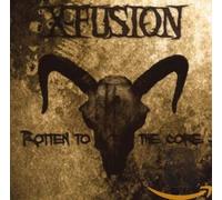 X-Fusion - Rotten to The Core [Import]