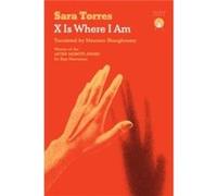 X Is Where I Am - Sara Torres - Charco Press - Livre en Anglais - Paperback Sara TorresSara Torres (Auteur)