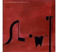 X-Legged Sally - Slow Up [Import]