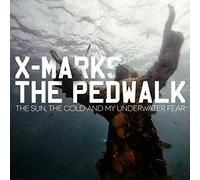 X MARKS THE PEDWALK - The Sun, The Cold And My Underwater Fear