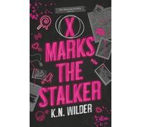 X Marks The Stalker: A Dark Romantic Comedy