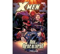 X-Men: Age of Apocalypse Prelude