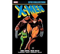 Marvel Comics – X-Men Epic Collection: God Loves, Man Kills