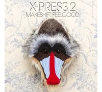 X-Press 2 - Makeshift Feelgood