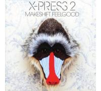X-Press 2 Makeshift Feelgood (CD) Album