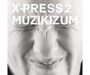 X-Press 2 - Muzikizum