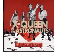 X-Queen of the Astronauts - Hello, Pretty-Pretty!