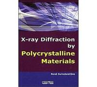X-ray Diffraction by Polycrystalline Materials Rene Guinebretiere (Auteur)