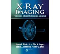 X-Ray Imaging: Fundamentals, Industrial Techniques, and Applications
