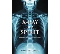 X-ray Of A Spirit: A Journey Through Fractures To Light: The X-SOS Methodology Origin Story