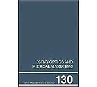 X-Ray Optics And Microanalysis 1992, Proceedings Of The 13th Int Conference, 31 August-4 September 1992, Manchester, Uk