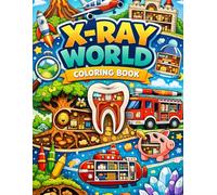 X-Ray World Coloring Book: A Fun Inside-the-World Coloring Adventure for Curious Kids