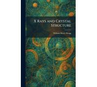 X Rays and Crystal Structure