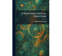 X Rays and Crystal Structure