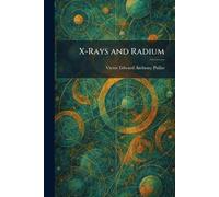 X-Rays and Radium