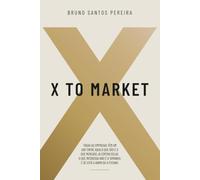 X to Market: Como reduzir a distância entre a empresa e o mercado