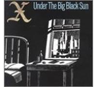X - Under The Big Black Sun