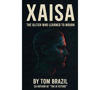 XAISA: The Glitch Who Learned to Mourn