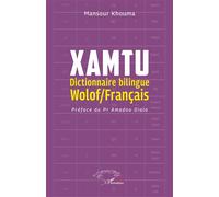 Xamtu Dictionnaire bilingue Wolof/Français - Préface du Pr Amadou Dialo - Mansour Khouma - L'harmattan - broché - Dictionnaire et encyclopédie