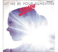 XANADU - Let me be your sunshine / Patch it up / 006 CRY 61 748