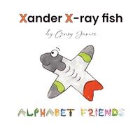 Xander X-ray Fish: An Extraordinary Tale of Excuses