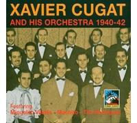 Xavier Cugat and His Orchestra - Xavier Cugat and His Orchestra 1940-42