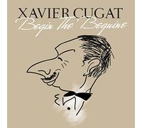 Xavier Cugat - Begin The Beguine [Import]