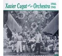Xavier Cugat & His Orchestra 1944-1945