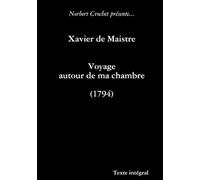 Xavier de Maistre - Voyage autour de ma chambre