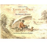 Xavier De Poret 1894-1975, Des Préalpes À Windsor - Invention, Élégance, Poésie